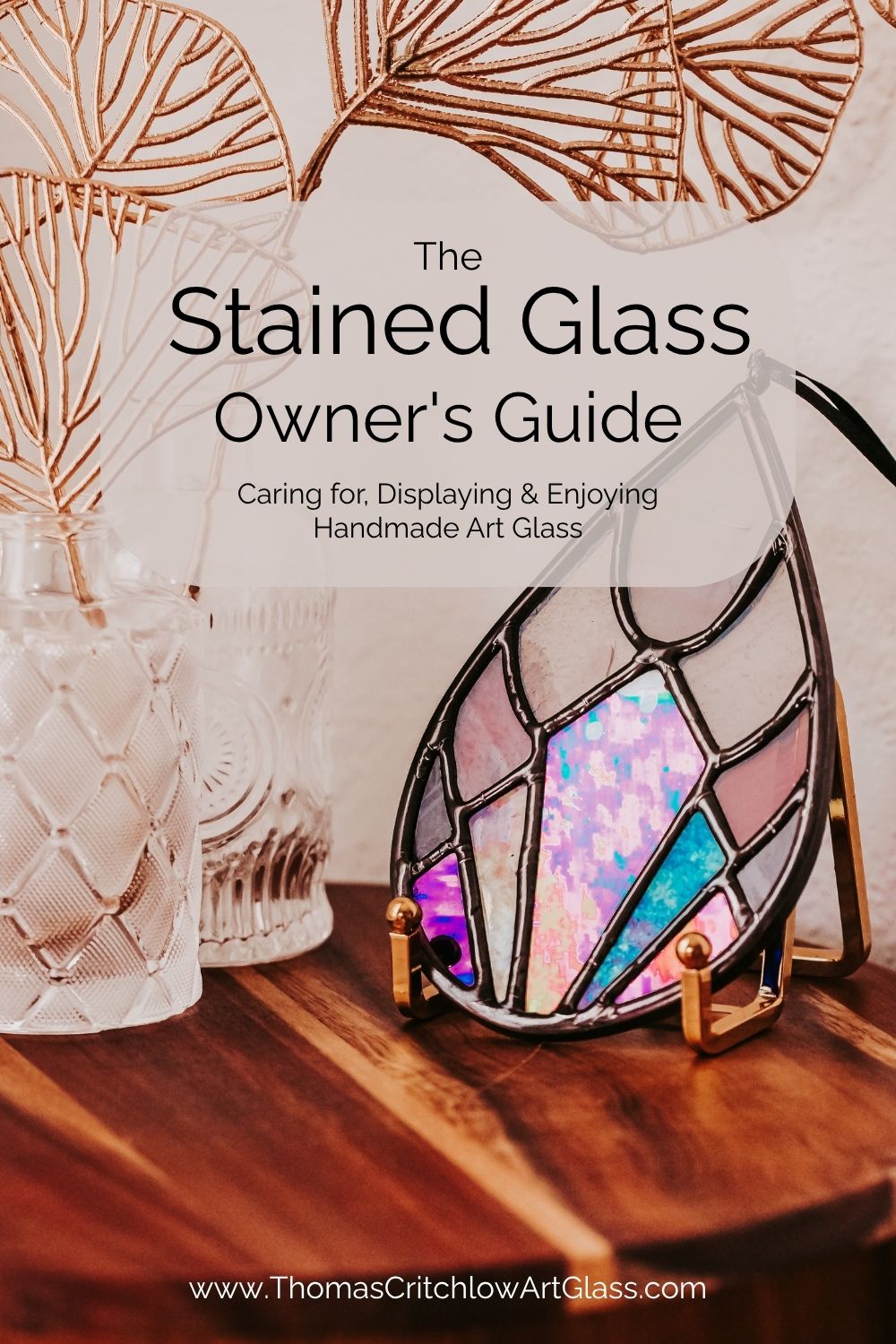 Thomas Critchlow Art Glass Stained Glass Owner's Guide 15 page full color PDF, Insider only free gift